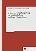 E-Book (pdf) German and Polish Perspectives on Migration, Refugee and Border Policy in Europe von 