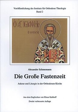 Kartonierter Einband Die Große Fastenzeit. Askese und Liturgie in der Orthodoxen Kirche von Schmemann Alexander