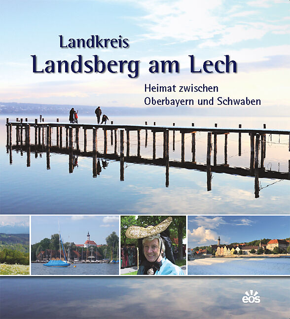 Landkreis Landsberg am Lech - Heimat zwischen Oberbayern und Schwaben