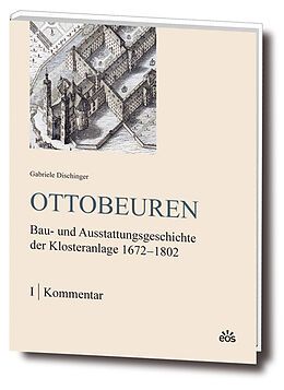 Fester Einband Ottobeuren - Bau- und Ausstattungsgeschichte der Klosteranlage 1672-1802 von 