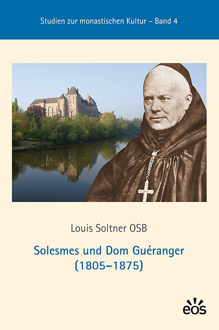 Solesmes und Dom Guéranger (1805-1875)