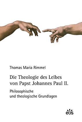 Die Theologie des Leibes von Papst Johannes Paul II