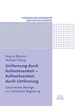 Kartonierter Einband Umformung durch Aufmerksamkeit - Aufmerksamkeit durch Umformung von Regina Bäumer, Michael Plattig o.Carm