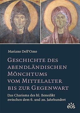 Fester Einband Geschichte des abendländischen Mönchtums vom Mittelalter bis zur Gegenwart von Mariano Dell'Omo