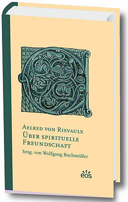 Fester Einband Über spirituelle Freundschaft von Aelred von Rievaulx