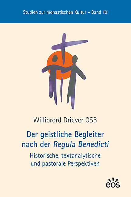 Der geistliche Begleiter nach der Regula Benedicti