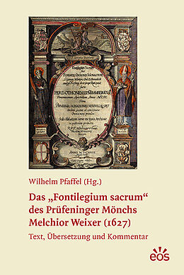 Fester Einband Das &quot;Fontilegium sacrum&quot; des Prüfeninger Mönchs Melchior Weixer (1627) von Wilhelm Pfaffel