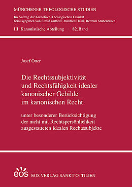 Fester Einband Die Rechtssubjektivität und Rechtsfähigkeit idealer kanonischer Gebilde im kanonischen Recht von Josef Otter