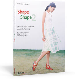 Kartonierter Einband Shape Shape 2 - Minimalistische Mode mit maximaler Wirkung - Schnittmuster und Nähanleitungen von Natsuno Hiraiwa