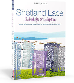 Kartonierter Einband Shetland Lace - Zauberhafte Strickspitzen von Elizabeth Lovick