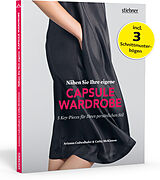 Kartonierter Einband (Kt) Nähen Sie Ihre eigene Capsule Wardrobe von Arianna Cadwallader, Cathy McKinnon