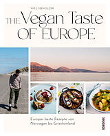 Fester Einband The Vegan Taste of Europe von Yves Seeholzer