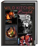 Fester Einband Wild Kitchen Bangkok von Yves Seeholzer, Florian Seeholzer