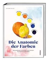 Kartonierter Einband (Kt) Die Anatomie der Farben von Richard Taylor