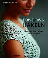 Kartonierter Einband (Kt) Top-Down: Häkeln von Dora Ohrenstein