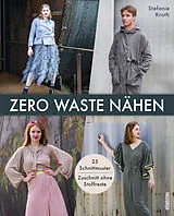 Kartonierter Einband Zero Waste Nähen. 25 Schnittmuster  Zuschnitt ohne Stoffreste von Stefanie Kroth