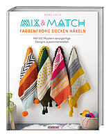 Kartonierter Einband Mix &amp; Match Farbenfrohe Decken häkeln von Esme Crick