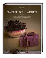 Kartonierter Einband Natürlich färben von Céline Philippe