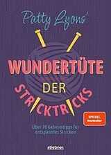 Kartonierter Einband Patty Lyons' Wundertüte der Stricktricks von Patty Lyons
