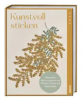Kartonierter Einband Kunstvoll sticken von juno