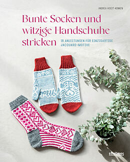 Kartonierter Einband Bunte Socken und witzige Handschuhe stricken von Andrea Hoedt-Konken