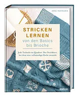 Kartonierter Einband (Kt) Stricken lernen von den Basics bis Brioche von Anna Pantelous