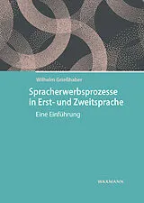 Kartonierter Einband Spracherwerbsprozesse in Erst- und Zweitsprache von Wilhelm Grießhaber