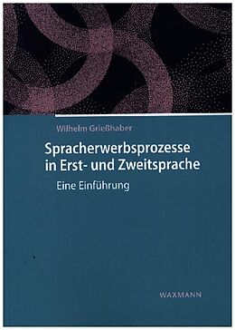 Kartonierter Einband Spracherwerbsprozesse in Erst- und Zweitsprache von Wilhelm Grießhaber