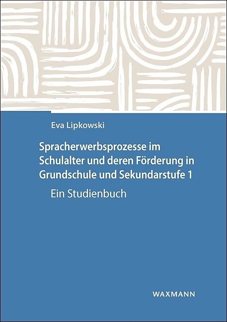 Spracherwerbsprozesse im Schulalter und deren Förderung in Grundschule und Sekundarstufe I