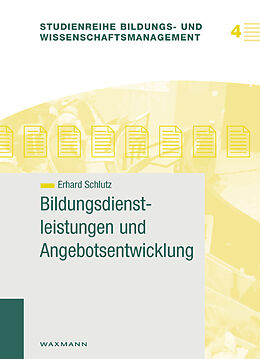 Kartonierter Einband Bildungsdienstleistungen und Angebotsentwicklung von Erhard Schlutz