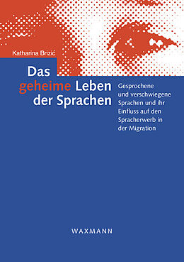 Kartonierter Einband Das geheime Leben der Sprachen von Katharina Brizic