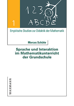 Kartonierter Einband Sprache und Interaktion im Mathematikunterricht der Grundschule von Marcus Schütte