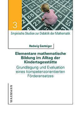 Kartonierter Einband Elementare mathematische Bildung im Alltag der Kindertagesstätte von Hedwig Gasteiger