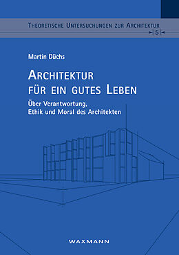 Kartonierter Einband Architektur für ein gutes Leben von Martin Düchs