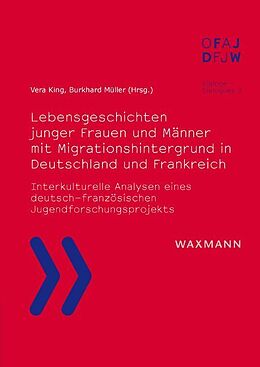 Kartonierter Einband Lebensgeschichten junger Frauen und Männer mit Migrationshintergrund in Deutschland und Frankreich von 