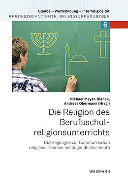 Kartonierter Einband Die Religion des Berufsschulreligionsunterrichts von 
