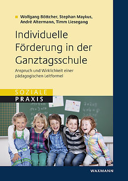 Kartonierter Einband Individuelle Förderung in der Ganztagsschule von Wolfgang Böttcher, Stephan Maykus, André Altermann