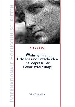 Kartonierter Einband Wahrnehmen, Urteilen und Entscheiden bei depressiver Bewusstseinslage von Klaus Rink