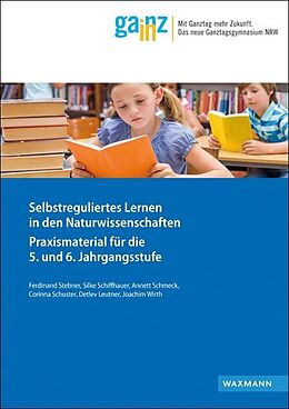 Kartonierter Einband Selbstreguliertes Lernen in den Naturwissenschaften von Ferdinand Stebner, Silke Schiffhauer, Annett Schmeck