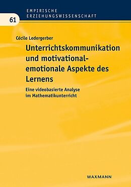 Kartonierter Einband Unterrichtskommunikation und motivational-emotionale Aspekte des Lernens von Cécile Ledergerber