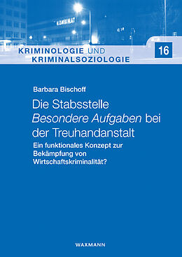 Kartonierter Einband Die Stabsstelle Besondere Aufgaben bei der Treuhandanstalt von Barbara Bischoff