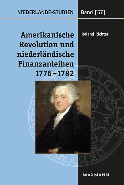 Amerikanische Revolution und niederländische Finanzanleihen. 17761782