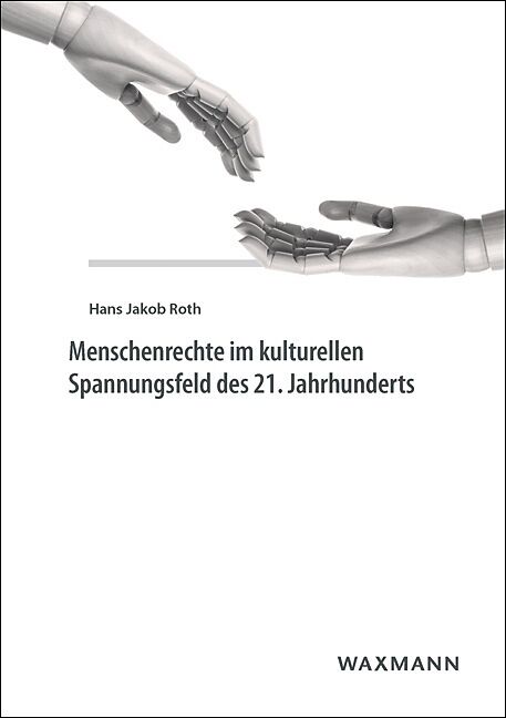 Menschenrechte im kulturellen Spannungsfeld des 21. Jahrhunderts