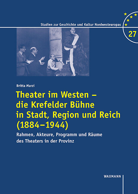 Theater im Westen  die Krefelder Bühne in Stadt, Region und Reich (18841944)
