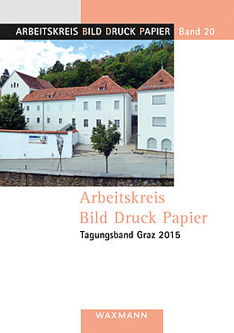Kartonierter Einband Arbeitskreis Bild Druck Papier Tagungsband Graz 2015 von 