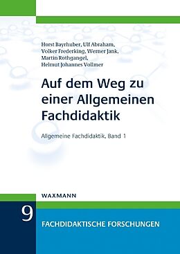 Kartonierter Einband Auf dem Weg zu einer Allgemeinen Fachdidaktik von Horst Bayrhuber, Ulf Abraham, Volker Frederking