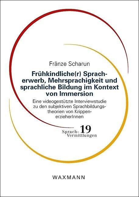 Frühkindliche(r) Spracherwerb, Mehrsprachigkeit und sprachliche Bildung im Kontext von Immersion