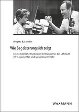 Kartonierter Einband Wie Begeisterung sich zeigt von Brigitta Barandun