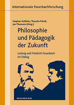 Kartonierter Einband Philosophie und Pädagogik der Zukunft von 