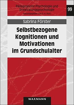 Kartonierter Einband Selbstbezogene Kognitionen und Motivationen im Grundschulalter von Sabrina Förster